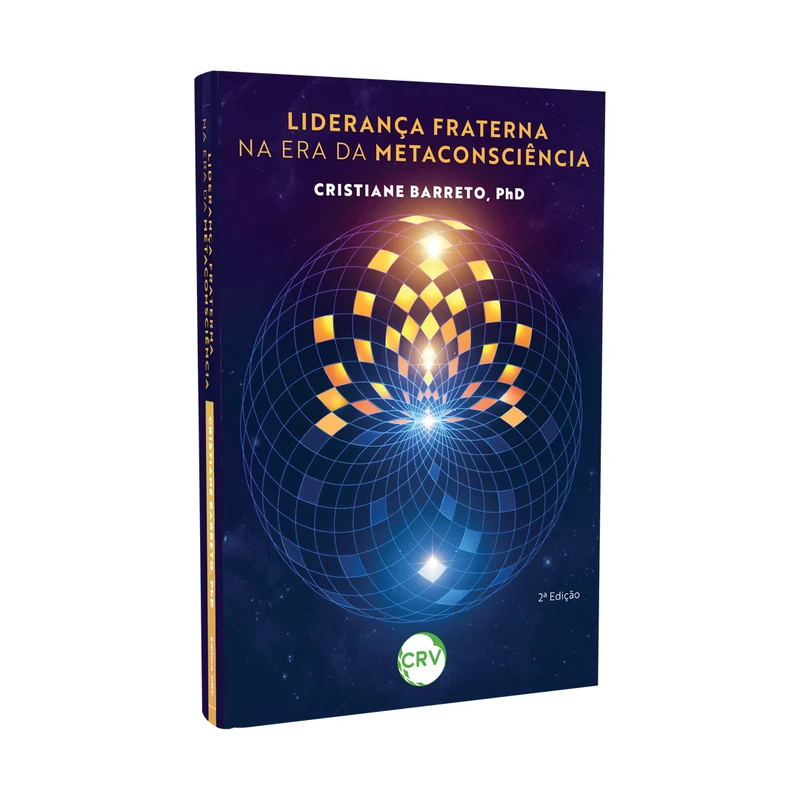 Standing hardcover of Liderança Fraterna na Era da Metaconsciência, the Portuguese edition of Cristiane Barreto's Fraternal Leadership in the Meta-Awareness Age, its cover showing a glowing golden lattice sphere on a starfield